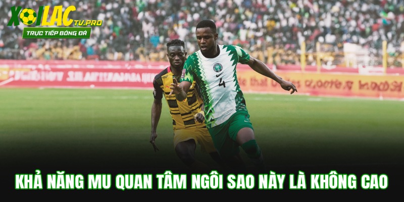 Khả năng MU quan tâm ngôi sao này là không cao